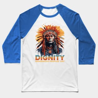 Dignity Indigenous Peoples' Day Baseball T-Shirt